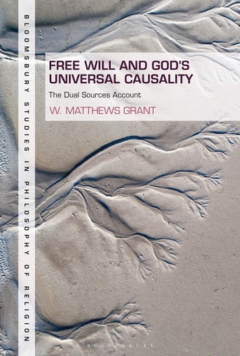 Free Will and God's Universal Causality The Dual Sources Account