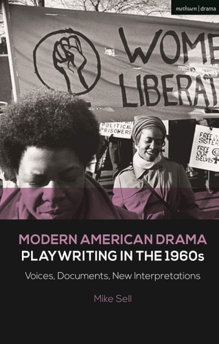 Modern American Drama: Playwriting in the 1960s Voices, Documents, New Interpretations