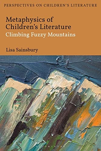Metaphysics of Children's Literature Climbing Fuzzy Mountains
