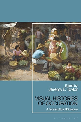 Visual Histories of Occupation A Transcultural Dialogue