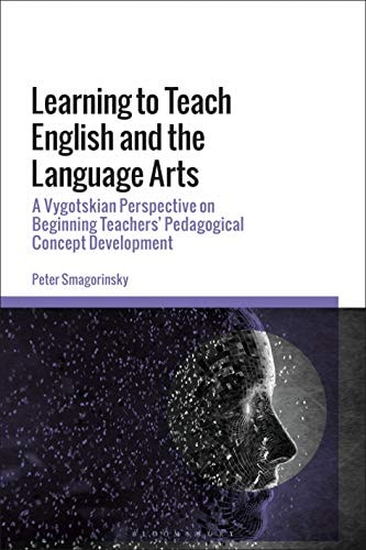 Learning to Teach English and the Language Arts A Vygotskian Perspective on Beginning Teachers’ Pedagogical Concept Development