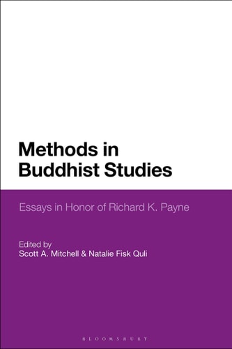 Methods in Buddhist Studies Essays in Honor of Richard K. Payne