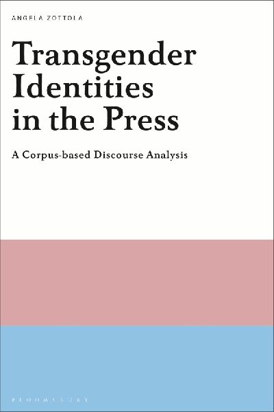 Transgender Identities in the Press: A Corpus-based Discourse Analysis