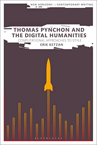 Thomas Pynchon and the Digital Humanities Computational Approaches to Style