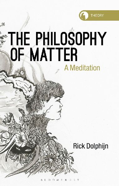 The Philosophy of Matter: A Meditation