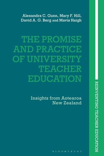 The Promise and Practice of University Teacher Education Insights from Aotearoa New Zealand