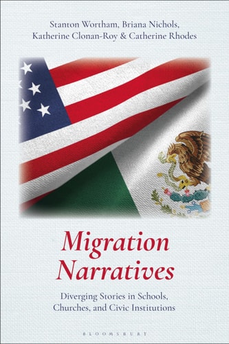 Migration Narratives Diverging Stories in Schools, Churches, and Civic Institutions