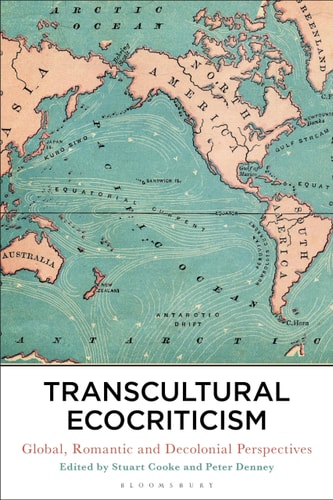 Transcultural Ecocriticism Global, Romantic and Decolonial Perspectives