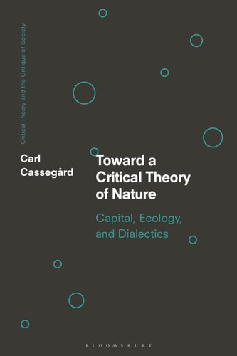 Toward a Critical Theory of Nature Capital, Ecology, and Dialectics