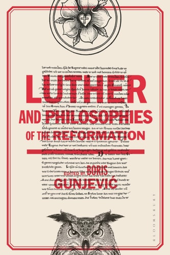 Luther and Philosophies of the Reformation