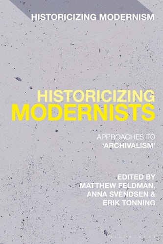 Historicizing Modernists Approaches to ‘Archivalism’