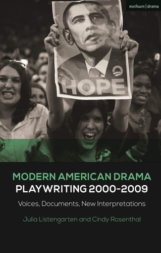 Modern American Drama: Playwriting 2000-2009 Voices, Documents, New Interpretations