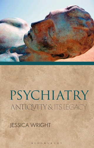 Psychiatry Antiquity and Its Legacy