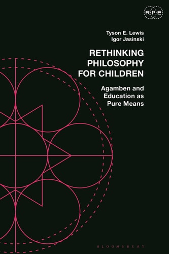 Rethinking Philosophy for Children Agamben and Education as Pure Means