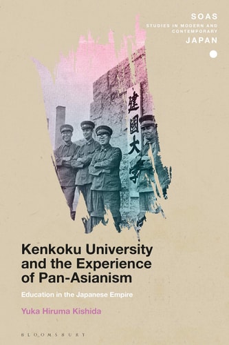 Kenkoku University and the Experience of Pan-Asianism Education in the Japanese Empire