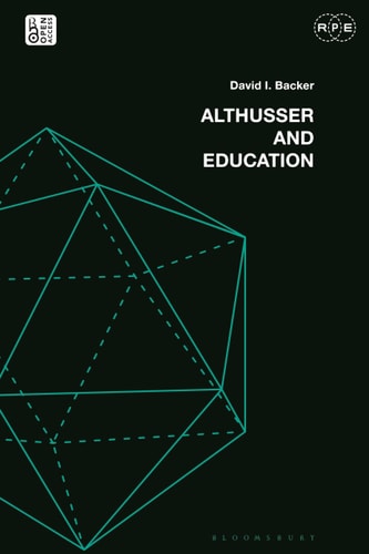 Althusser and Education Reassessing Critical Education