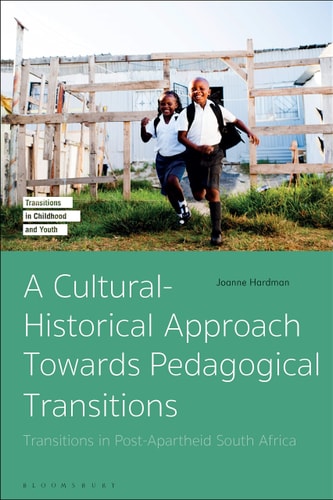 A Cultural-Historical Approach Towards Pedagogical Transitions Transitions in Post-Apartheid South Africa