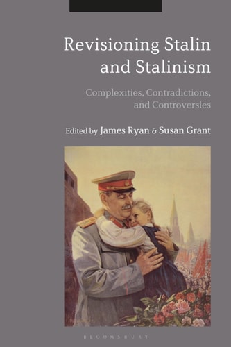Revisioning Stalin and Stalinism Complexities, Contradictions, and Controversies