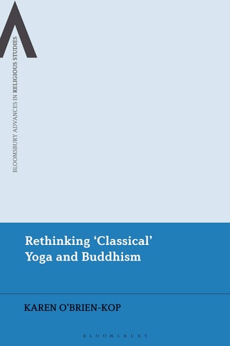Rethinking 'Classical Yoga' and Buddhism Meditation, Metaphors and Materiality