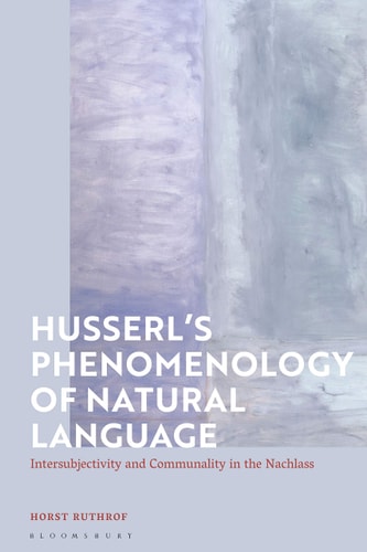 Husserl's Phenomenology of Natural Language Intersubjectivity and Communality in the Nachlass