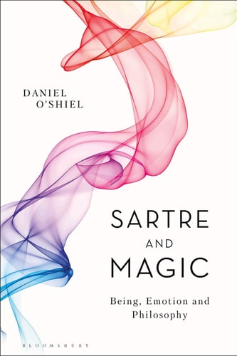 Sartre and Magic Being, Emotion and Philosophy
