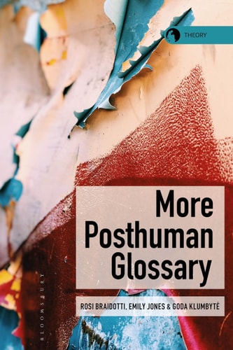 More Posthuman Glossary