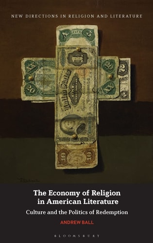 The Economy of Religion in American Literature Culture and the Politics of Redemption