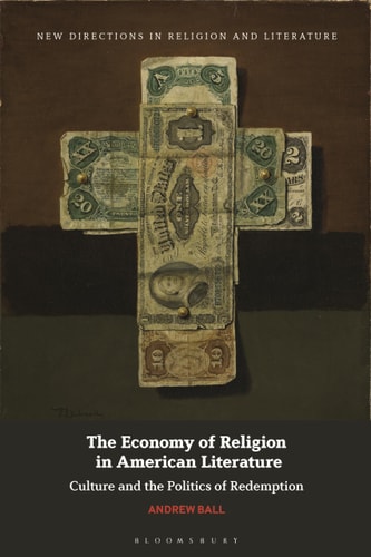 The Economy of Religion in American Literature Culture and the Politics of Redemption
