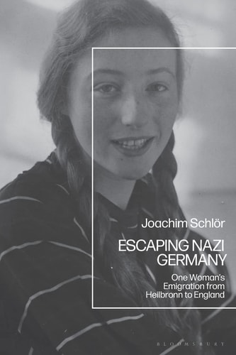 Escaping Nazi Germany One Woman's Emigration from Heilbronn to England
