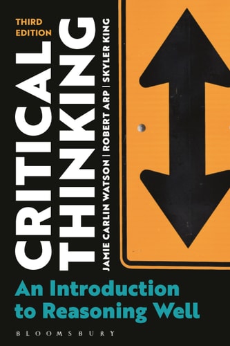 Critical Thinking An Introduction to Reasoning Well