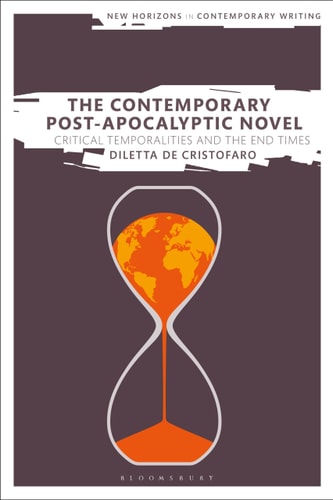 The Contemporary Post-Apocalyptic Novel Critical Temporalities and the End Times