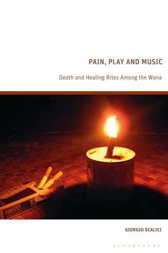 Pain, Play and Music Death and Healing Rites Among the Wana
