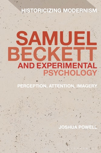 Samuel Beckett and Experimental Psychology Perception, Attention, Imagery
