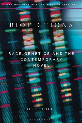 Biofictions Race, Genetics and the Contemporary Novel