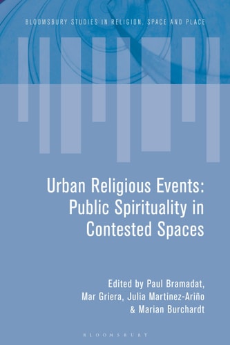 Urban Religious Events Public Spirituality in Contested Spaces