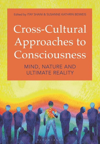 Cross-Cultural Approaches to Consciousness Mind, Nature, and Ultimate Reality