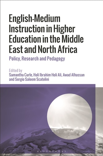 English-Medium Instruction in Higher Education in the Middle East and North Africa Policy, Research and Pedagogy