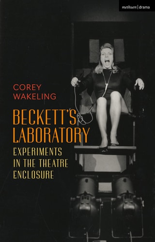 Beckett's Laboratory Experiments in the Theatre Enclosure