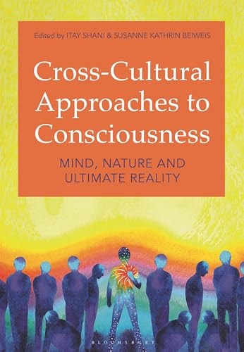 Cross-Cultural Approaches to Consciousness Mind, Nature, and Ultimate Reality