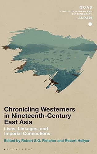 Chronicling Westerners in Nineteenth-Century East Asia Lives, Linkages, and Imperial Connections