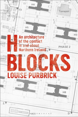H Blocks An Architecture of the Conflict in and about Northern Ireland