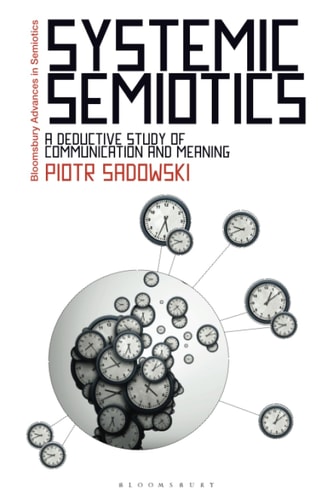 Systemic Semiotics A Deductive Study of Communication and Meaning