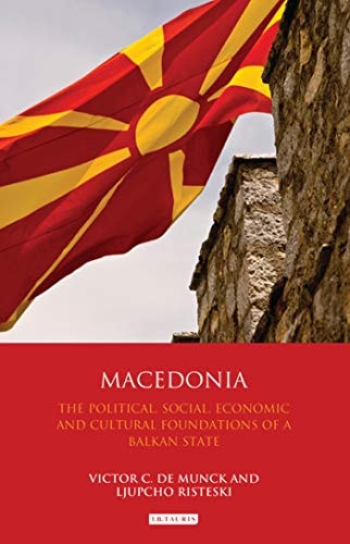 Macedonia The Political, Social, Economic and Cultural Foundations of a Balkan State