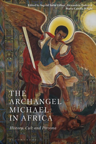 The Archangel Michael in Africa History, Cult and Persona