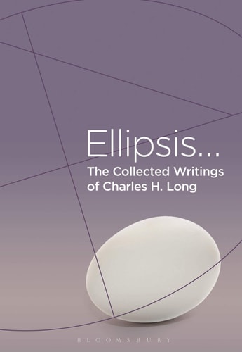 The Collected Writings of Charles H. Long Ellipsis
