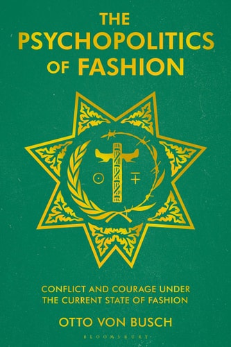 The Psychopolitics of Fashion Conflict and Courage Under the Current State of Fashion