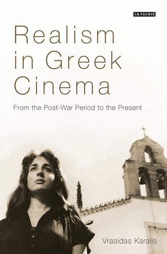Realism in Greek Cinema From the Post-War Period to the Present