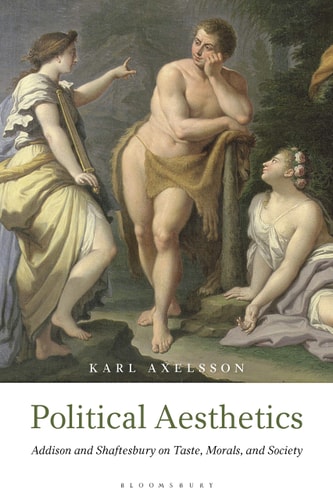 Political Aesthetics Addison and Shaftesbury on Taste, Morals and Society