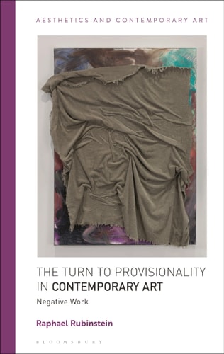 The Turn to Provisionality in Contemporary Art Negative Work