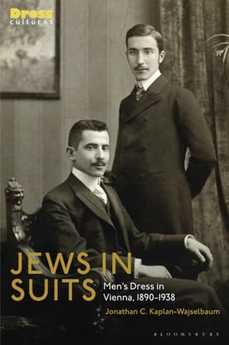 Jews in Suits Men's Dress in Vienna, 1890-1938